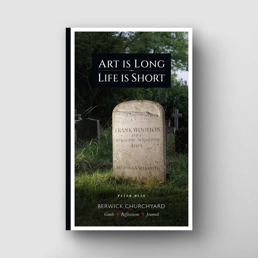 Art is Long, Life is Short – Berwick Churchyard