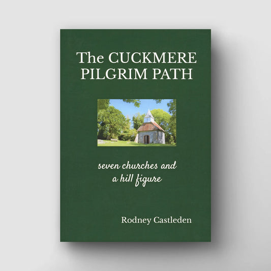 The Cuckmere Pilgrim Path – An Historical Guide to the Seven Churches & Landscape